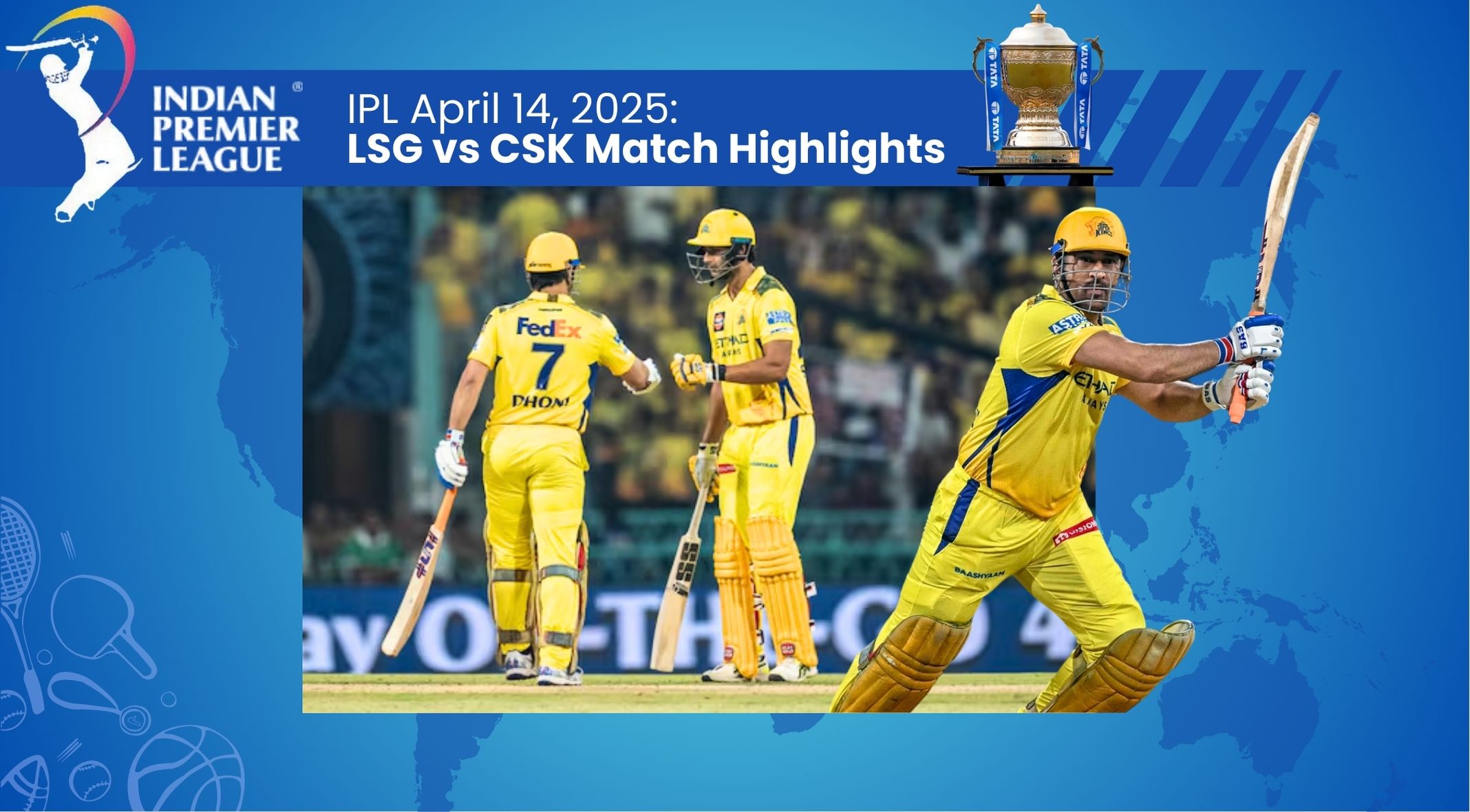 LSG vs CSK Match Highlights